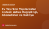 Ev Taşırken Yapılacaklar Listesi: Adres Değişikliği, Abonelikler ve Nakliye